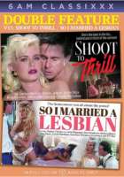 Double Feature 15 Shoot To Thrill And So I Married A Lesbian