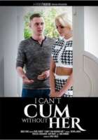 I Can't Cum Without Her