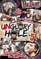 Unglory Hole 05